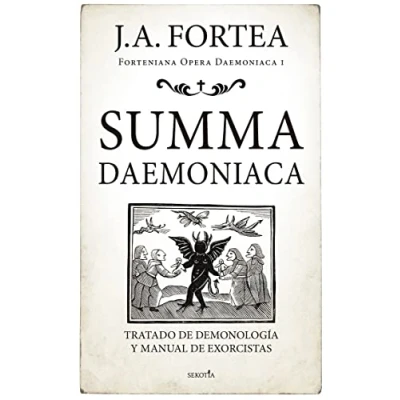 Imagen de Summa Daemoniaca; Tratado de demonología y manual exorcistas (Fortenieana Opera Daemoniaca)