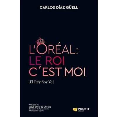 Imagen de L&#039;oreal: Le Roi C&#039;est Moi: [El Rey Soy Yo] (MANAGEMENT Y LIDERAZGO)