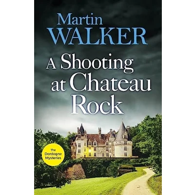 Imagen de A Shooting At Chateau Rock : The Dordogne Mysteries 13