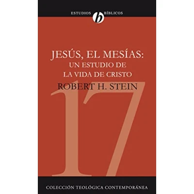 Imagen de Jesús El Mesías. Un Estudio de la Vida Cristo: Cristo = Jesus the Messiah: 17 (ESTUDIOS BIBLICOS PERSONALES)