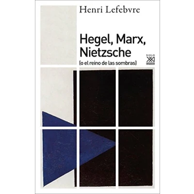 Imagen de Hegel, Marx, Nietzsche: 1222 (Siglo XXI de España General)