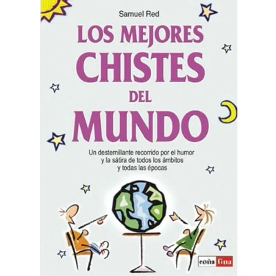 Imagen de Mejores chistes del mundo, los: Un desternillante recorrido por el humor y la sátira de todos los ámbitos todas las épocas