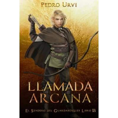 Imagen de Llamada Arcana: (El Sendero del Guardabosques, Libro 13)
