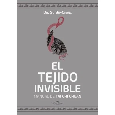 Imagen de El Tejido Invisible: Manual de Tai Chi Chuan
