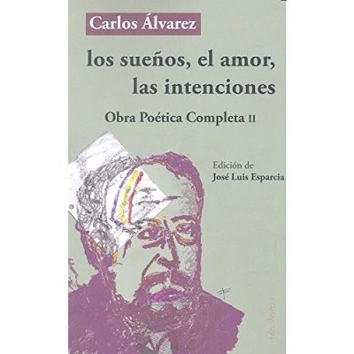 Imagen de Los sueños, el amor, las intenciones: Obra Poética Completa II