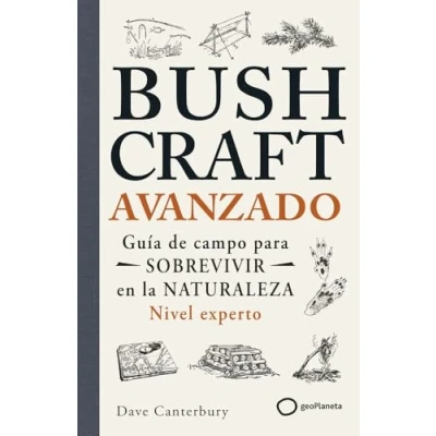 Imagen de Bushcraft Avanzado Dave Canterbury (autor), Raquel García Ulldemolins (traducción), (traducción)