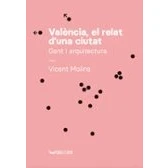 Imagen de Valencia El Relat D Una Ciutat. Gent &amp; Arquitectura