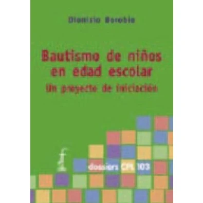 Imagen de Bautismo de niños en edad escolar: Un proyecto iniciación: 103 (Dossiers CPL)
