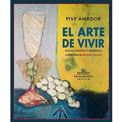 Imagen de El arte de vivir: (Oficio, artificio y beneficio). A propósito Baltasar Gra: 166 (OTROS TITULOS)