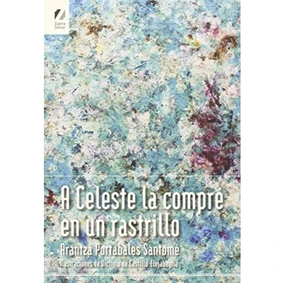 Imagen de A Celeste la compré en un rastrillo (Lenguas de ornitorrinco)