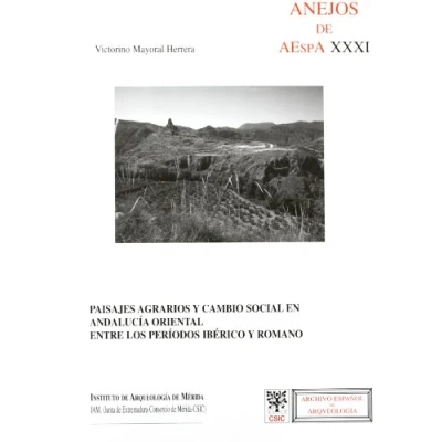 Imagen de Paisajes agrarios y cambio social en Andalucía oriental entre los períodos ibérico romano (Anejos de Archivo Español Arqueología)