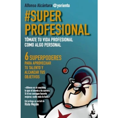 Imagen de #SuperProfesional: Tómate tu vida profesional como algo personal (Empresa y Talento)