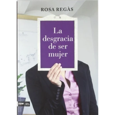 Imagen de Ser Mujer: Un libro reivindicativo y DE denuncia Rosa Regàs. (FUERA COLECCION)