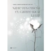 Imagen de Nadie nos enseña el camino hacia la luz (SIN COLECCION)