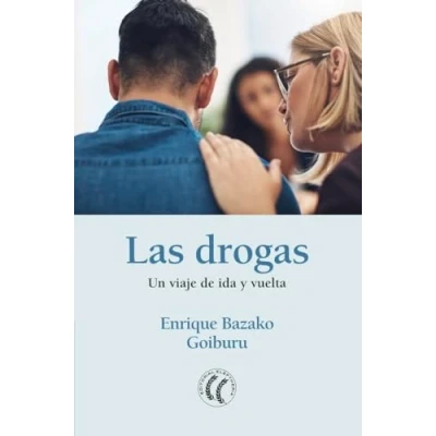 Imagen de Las drogas. Un viaje de ida y vuelta (SIN COLECCION)