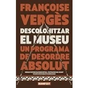 Imagen de Descolonitzar El Museu Françoise Vergès (autor), Dani Rabaza (münster Studio) (ilustración), Sebastiá Bennassar (traducción)
