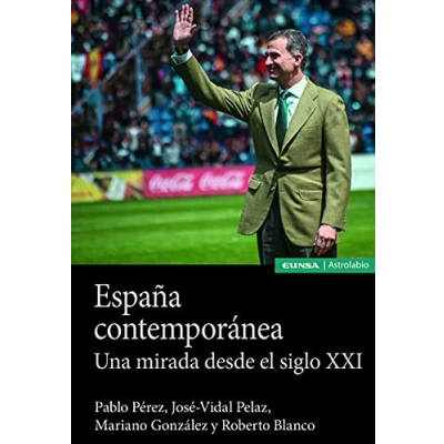 Imagen de España contemporánea: Una mirada desde el siglo XXI (Astrolabio Historia)