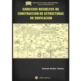 Imagen de EJERCICIOS RESUELTOS DE CONSTRUCCION ESTRUCTURAS EDIFICACION (BIBLIOTECA TECNICA UNIVERSITARIA. Sección Estructuras)