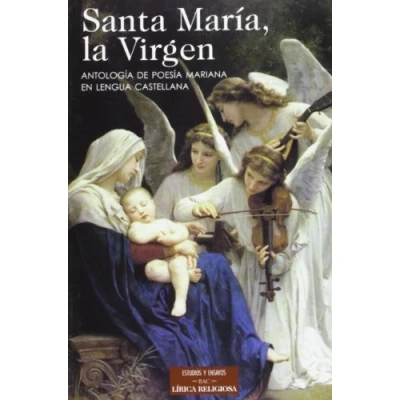 Imagen de Santa María, la Virgen. Antología de poesía Mariana En Lengua castellana: Antologia Poesia Castellana (ESTUDIOS Y ENSAYOS)