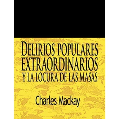Imagen de Delirios Populares Extraordinarios y La Locura de Las Masas / Extraordinary Popular Delusions and the Madness of Crowds