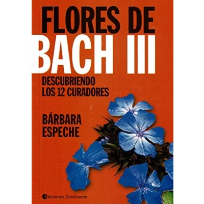 Imagen de Flores de Bach III. Descubriendo los 12 curadores