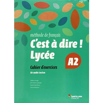 Imagen de C Est A Dire Lycee A2 2º Bachillerato Exercices + Cd