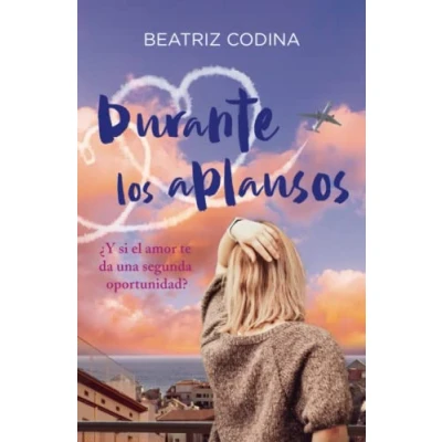 Imagen de Durante los aplausos: ¿Y si el amor te da una segunda oportunidad? (Dos amores, un destino)