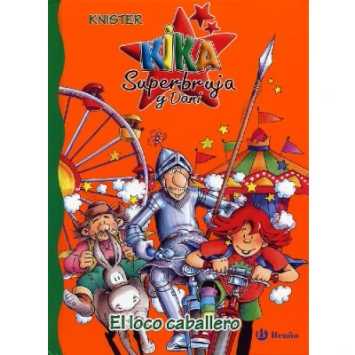 Imagen de El loco caballero (Castellano A PARTIR DE 6 AÑOS PERSONAJES y SERIES Kika Superbruja Dani)