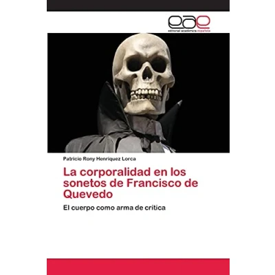 Imagen de La corporalidad en los sonetos de Francisco Quevedo: El cuerpo como arma crítica