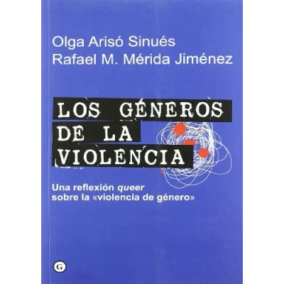 Imagen de Generos de La Violencia,Los: Una Reflexion &quot;Queer&quot; Sobre &quot;Violencia Genero&quot; (COLECCION G)