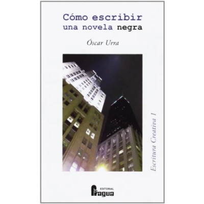 Imagen de COMO ESCRIBIR UNA NOVELA NEGRA (ESCRITURA CREATIVA)