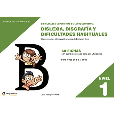Imagen de dificultades específicas de Lectoescritura: dislexia, disgrafía y habituales: NIVEL 1. Competencias básicas del proceso 16 (Lectura Escritura)