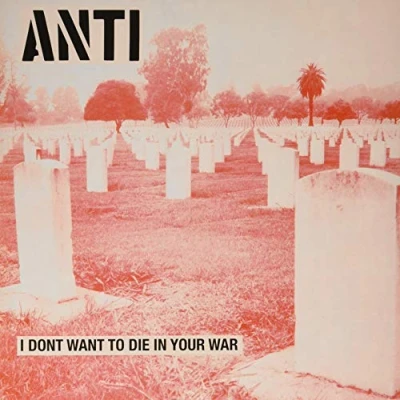 Imagen de I Don&#039;t Want To Die In Your War Vinilo
