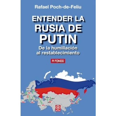 Imagen de Entender la Rusia De Putin: humillación al restablecimiento: 14 (A Fondo)