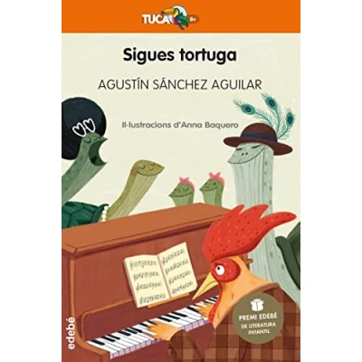 Imagen de Sigues tortuga (Premi EDEBÉ de Literatura Infantil 2023) (Tucà Taronja)