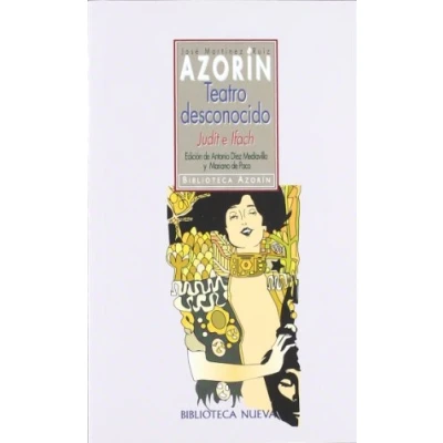 Imagen de Teatro desconocido: Judith e Ifach (BIB.AZORIN /OSCAR WILDE / BLASCO IBAÑEZ)