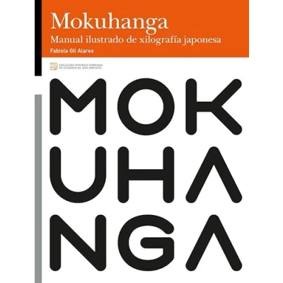 Imagen de MokuHanga. Manual ilustrado de xilografía japonesa: 12 (Colección Federico Torralba Estudios Asia Oriental)