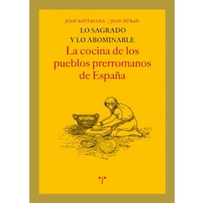 Imagen de lo sagrado y abominable. la Cocina de Los Pueblos Prerromanos España: Espaana (La Comida Vida)