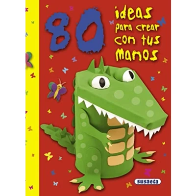 Imagen de 80 Ideas para crear con tus Manos