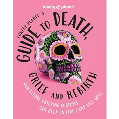 Imagen de Lonely Planets Guide To Death Grief And Rebirth