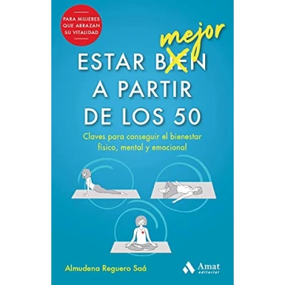 Imagen de Estar Mejor A Partir De Los 50: Claves para conseguir el bienestar físico, mental Y emocional (SALUD BIENESTAR)