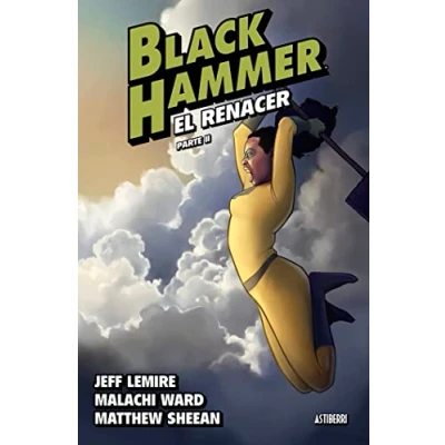 Imagen de Black Hammer 6. El renacer. Parte II (SILLON OREJERO)