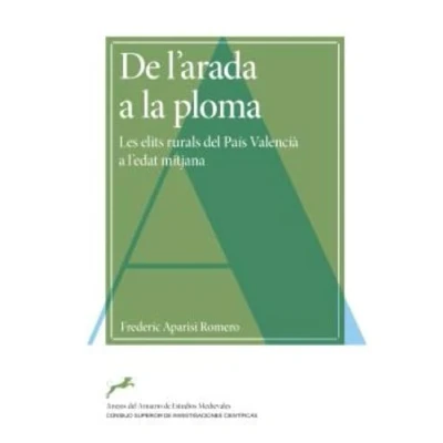 Imagen de de L&#039;ARADA A LA PLOMA : LES ELITS RURALS del PAÍS VALENCIÀ L&#039;EDAT MITJANA: 86 (Anejos Anuario Estudios Medievales)