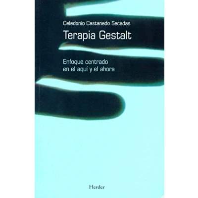 Imagen de Terapia Gestalt: Enfoque centrado en el aquí y ahora (SIN COLECCION)