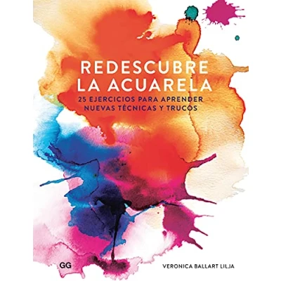 Imagen de Redescubre la acuarela. 25 ejercicios para aprender nuevas técnicas y trucos (SIN COLECCION)