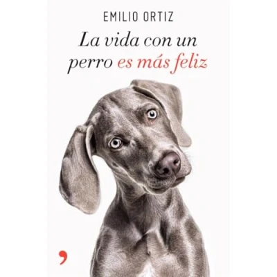 Imagen de La vida con un perro es más feliz (NO FICCION)