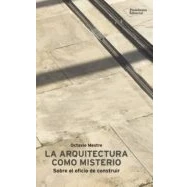 Imagen de La Arquitectura Como Misterio: Sobre El Oficio De Construir