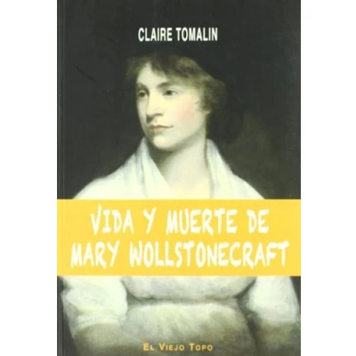 Imagen de Vida y muerte de Mary Wollstonecraft (SIN COLECCION)