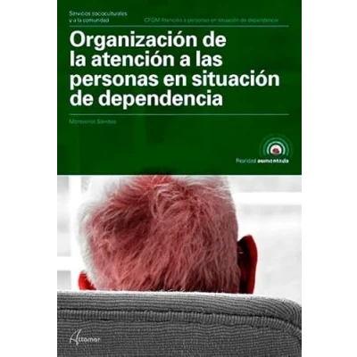Imagen de Organización DE la atención A las PERSONAS EN situación dependencia (CFGM ATENCIÓN SITUACIÓN DEPENDENC)