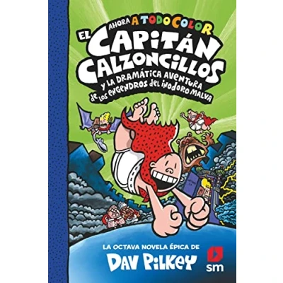 Imagen de CACC. 8 EL CAPITÁN Calzoncillos Y LA DRAMÁTICA AVENTURA DE LOS ENGENDROS DEL INODORO MALVA (El Capitán a todo color)